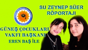 Güneş Çocukları Eğitim Vakfı Başkanı Eren BAŞ ile