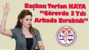 Başkan Terlan Kaya "3 Yılı Arkada Bıraktık"
