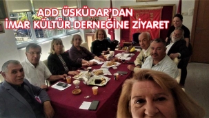 ADD ÜSKÜDAR'DAN İMAR KÜLTÜR DERNEĞİN E ZİYARET