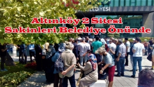 Altınköy 2 Sitesi Sakinleri Belediye Önünde