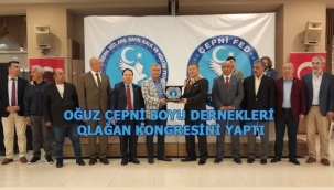 OĞUZ ÇEPNİ BOYU DERNEKLERİ OLAĞAN KONGRESİNİ YAPTI