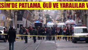 TAKSİM İSTİKLAL CADDESİ'NDE PATLAMA: ÖLÜ VE YARALILAR VAR