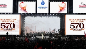  İSTANBUL'UN FETHİ'NİN 570. YILDÖNÜMÜ KUTLANDI