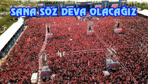 SANA SÖZ DEVA OLACAĞIZ