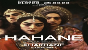 TÜRKİYE' DE İLK YAPAY ZEKA DESTEKLİ SOLO SERGİ: "KHAKHANE" (HAHANE)