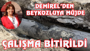  DEMİREL'DEN BEYKOZLUYA MÜJDE ÇALIŞMA BİTİRİLDİ