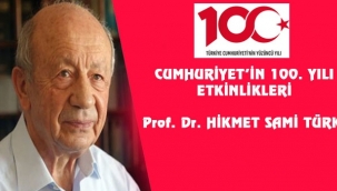 CUMHURİYET'İN 100. YILI ETKİNLİKLERİ Prof. Dr. HİKMET SAMİ TÜRK
