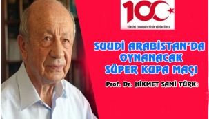 SUUDİ ARABİSTAN'DA OYNANACAK SÜPER KUPA MAÇI