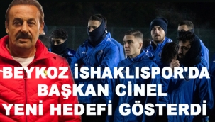 BEYKOZ İSHAKLISPOR'DA BAŞKAN CİNEL YENİ HEDEFİ GÖSTERDİ
