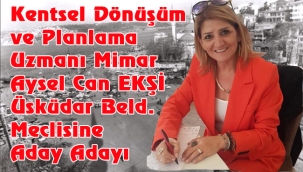 Mimar Aysel Can EKŞİ CHP den Üsküdar Belediye Meclis Üyesi Aday Adayı 