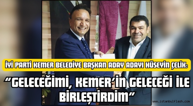 İYİ PARTİ KEMER BELEDİYE BAŞKANI ADAY ADAYI HÜSEYİN ÇELİK