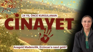 Hukukçu Figen Çalıkuşu anlattı: Anagold Madencilik, Erzincan'a nasıl geldi?