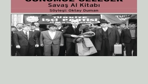 TÜRKİYE SOSYALİST HAREKETİNİN ÖNCÜLERİNDEN SAVAŞ AL'IN "BİZİM DE GÜNÜMÜZ GELECEK"KİTABI ÇIKTI