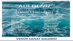  "ADI DENİZ" KARMA RESİM SERGİSİ VENÜS SANAT GALERİSİ'NDE…