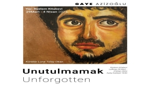 GAYE AZİZOĞLU'NDAN "UNUTULMAMAK" TEMALI SERGİ