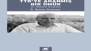 DR.MAHMUT ORTAKAYA'NIN HAYATINI VE TTB'NİN TARİHİNİ ANLATAN KİTAP YAYINLANDI