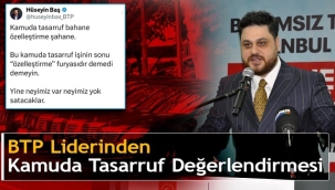 HÜSEYİN BAŞ: "KAMUDA TASARRUF İŞİNİN SONU ÖZELLEŞTİRME FURYASIDIR DEMEDİ DEMEYİN"