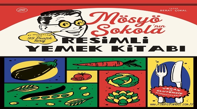 "MÖSYÖ ŞOKOLA'NIN RESİMLİ YEMEK KİTABI" RAFLARDA