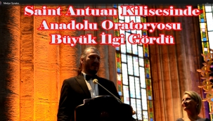  Saint Antuan Kilisesinde Anadolu Oratoryosu Büyük İlgi Gördü