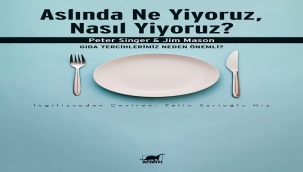 "ASLINDA NE YİYORUZ, NASIL YİYORUZ?" RAFLARDA