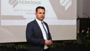 SEBKİDER BAŞKANI YUSUF KILINÇ: "YATIRIM İYİLEŞİRKEN, GÜVENİ BOZMAMAK GEREKİYOR"