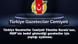 Türkiye Gazeteciler Cemiyeti Yönetim Kurulu'nun, MHP'nin hedef gösterdiği gazeteciler için yaptığı açıklama;