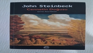 İNGİLİZ YAZAR JOHN STEINBECK' TEN YENİ BİR KİTAP: "CENNETİN DOĞUŞU" 