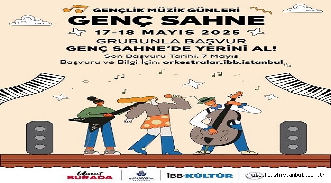 İSTANBUL'UN SAHNELERİ, 17-18 MAYIS'TA GENÇ MÜZİSYENLERİN