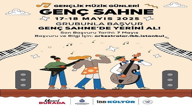 İSTANBUL'UN SAHNELERİ, 17-18 MAYIS'TA GENÇ MÜZİSYENLERİN