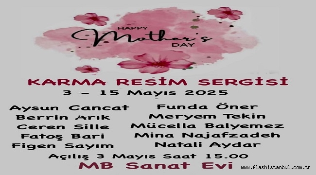 "MB SANAT EVİ"NDE ANNELER GÜNÜ'NE ÖZEL KARMA RESİM SERGİSİ