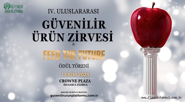 4'ÜNCÜ ULUSLARARASI GÜVENİLİR ÜRÜN ZİRVESİ 1 EKİM'DE İSTANBUL'DA TOPLANIYOR