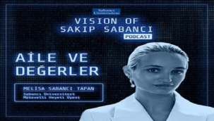 ALANINDA BİR İLK OLAN "VISION OF SAKIP SABANCI PODCAST" YAYINDA