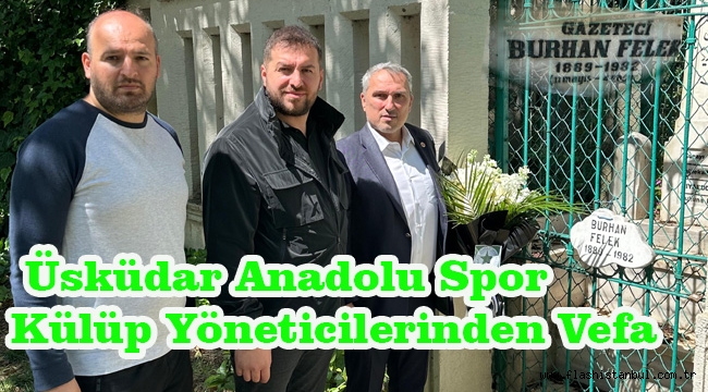 Burhan Felek unutulmadı..