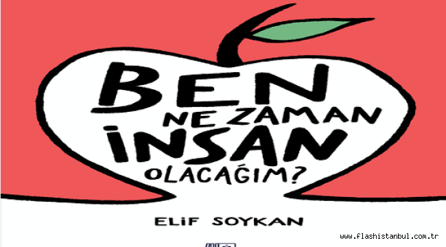 ELİF SOYKAN'IN İLK KİTABI "BEN NE ZAMAN İNSAN OLACAĞIM?" OKURLARLA BULUŞTU