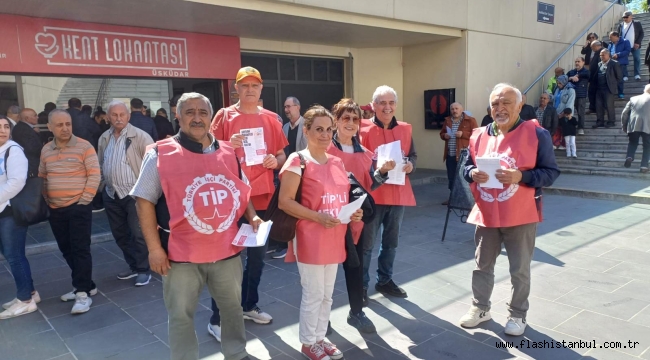 TİP'li Emekliler Sahada Bildiri dağıttı