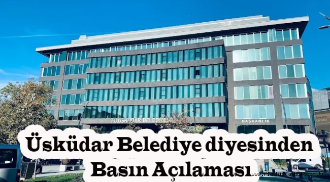 Üsküdar Belediyesinden Basın Açıklaması