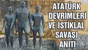  Atatürk Devrimleri ve İstiklal Savaşı Anıtı Yol Hikayesi 2