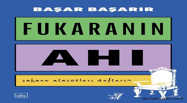 BAŞAR BAŞARIR'DAN "FUKARANIN AHI" KİTABI RAFLARDA