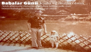 BU BABALAR GÜNÜ BİR MİLAT OLSUN