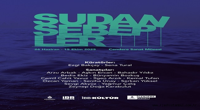 CENDERE SANAT MÜZESİ'NDE DÜZENLEDİĞİ YENİ KARMA SERGİ "SUDAN SEBEPLER" AÇILDI!