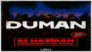 DUMAN, 21 HAZİRAN'DA İSTANBUL'DAKİ KALESİ KÜÇÜKÇİFTLİK PARK'TA