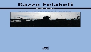 GILBERT ACHCAR'IN "GAZZE FELAKETİ" ADLI KİTABI RAFLARDA