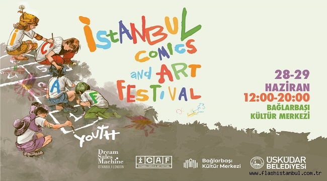 İSTANBUL COMICS AND ART FESTİVAL (ICAF) YOUTH ÜSKÜDAR'DA