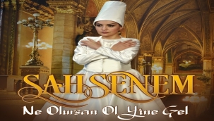 ŞAHSENEM KADIN MEVLEVİ OLDU