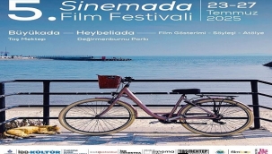 5. SİNEMADA FİLM FESTİVALİ, 23-27 TEMMUZ'DA BÜYÜKADA, HEYBELİADA ve PAŞABAHÇE VAPURU'NDA