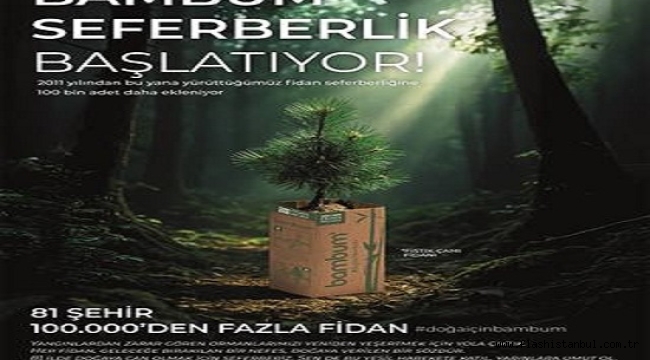 BAMBUM 81 İLDE 100 BİN FİDANLA SEFERBERLİK BAŞLATIYOR