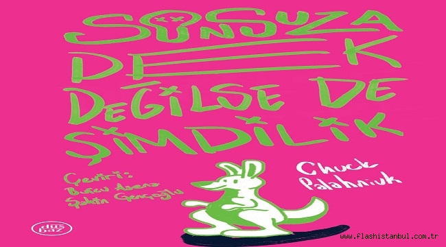 CHUCK PALAHNIUK'TEN "SONSUZA DEK DEĞİLSE DE ŞİMDİLİK"ve GÜLÇİN KAYA ROCHEMAN'IN "HASARSIZ SATILIK BEDEN"KİTABI RAFLARDA