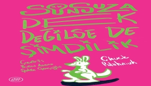 CHUCK PALAHNIUK'TEN "SONSUZA DEK DEĞİLSE DE ŞİMDİLİK"ve GÜLÇİN KAYA ROCHEMAN'IN "HASARSIZ SATILIK BEDEN"KİTABI RAFLARDA