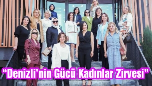 Denizli'nin Gücü Kadınlar Zirvesi Kadın Dostu Markalar İmzasıyla Geliyor