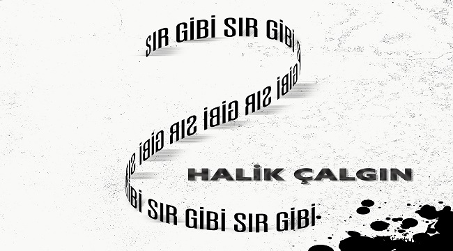HALİK ÇALGIN'IN İLK ŞARKISI: "SIR GİBİ"